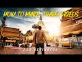 Download Lagu How to Make Travel Videos for Beginners