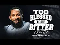 Lagu Too Blessed To Be Bitter (Part 2) \\\\ Blessed \\\\ Pastor Mike Jr.