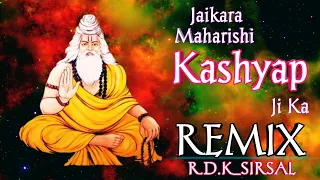 jaikara maharishi kashyap ka kashyap rishi dj song maharishi kashyap remix song kashyap rishi song
