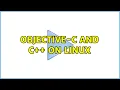 Objective-c and c on linux 2 Solutions