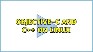 Objective-c and c on linux 2 Solutions