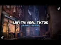 Download Lagu DJ LUFI TAI ( SLOWED \u0026 REVERB ) VIRAL TIKTOK MENGKANE