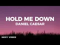 Daniel Caesar - Hold Me Down (Lyrics)