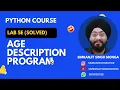 Lab 5e Age description Python Solved Program Simranjit Singh Monga