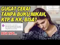 Lagu Bisakah Gugat Cerai Tanpa Buku Nikah, KTP \u0026 KK? Bisa Tapi,,