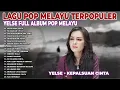 Lagu Pop Melayu Terpopuler || Yelse Full Album Pop Melayu || Lagu Melayu Paling Enak Di Dengar