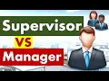 Differences between Supervisor and Manager