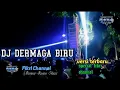 DJ DERMAGA BIRU TERBARU VIRALL VERSI TERBARU //thailand style