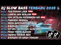 Download Lagu DJ SLOW BASS TERBARU 2025🎵DJ PERCERAIAN LARA🎵DJ LUMPUR DAN BERLIAN🎵FULL ALBUM