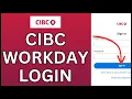 How to Login CIBC Workday Account Online 2024