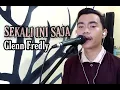 #GLENNFREDLY   SEKALI INI SAJA - GLENN FREDLY ( COVER BY @zulfikrifirmansyahh )