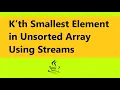 K th Smallest Element in Unsorted Array Using Streams Java 8 Streams