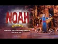 NOAH—Live! | Official Trailer | Sight \u0026 Sound Theatres®