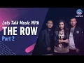 Download Lagu Let's Talk Music With The Row Part 2 | Penjaga Hati