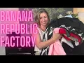 HUGE Summer Haul Banana Republic Factory So MANY great deals