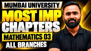 Most Imp Chapters !! Mathematics 03 | All Branches | Mumbai University | Pradeep Giri Sir