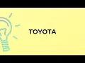 What is the meaning of the word TOYOTA