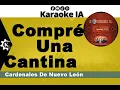 Cardenales De Nuevo León - Compré Una Cantina - Karaoke