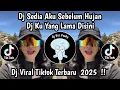 Lagu DJ SEDIA AKU SEBELUM HUJAN || DJ KU YANG LAMA DISINI VIRAL TIKTOK TERBARU 2025 