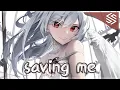 Download Lagu 1 HOUR Nightcore - Saving Me - (Lyrics)