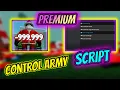 PREMIUM Control Army SCRIPT ALL Autofarms NEW