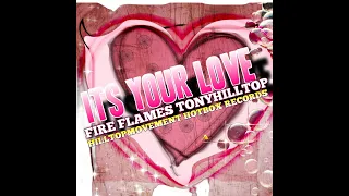 fire flames u0026 tonyhilltop bring you it s your love a soulful roots reggae