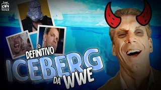 o ICEBERG DEFINITIVO da WWE