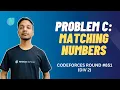 Codeforces Round Div 2 Problem C Matching Numbers Newton School