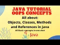 Java Classes Methods Objects and References Java OOPs Concepts Java Basics concepts