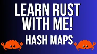 Learn Rust with Me Part 6 Hash Maps