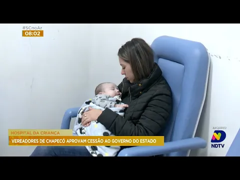 Hospital da Criança: vereadores de Chapecó aprovam cessão ao governo do Estado
