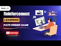 28 2 Reinforcement Learning Basics Path Finder AI Part 2 Python Project