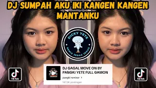 dj sumpah aku iki kangen kangen mantanku dj gagal move on viral tiktok pangki yete