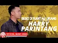 Download Lagu Harry Parintang - Seso Di Rantau Urang [Official Music Video HD]