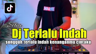 Download DJ SUNGGUH TERLALU INDAH KENANGANMU CINTAKU REMIX TERLALU INDAH TIKTOK 2022 MP3