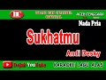 SUKHATMU - ANDI DESKY - KARAOKE VERSION ( Vocal Pria )
