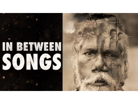 In Between Songs | Trailer | Aboriginal Australians Documentary | Cinema Libre