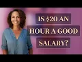 Is 20 an hour a good salary