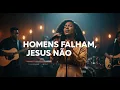 Download Lagu Homens falham, Jesus não – Um Louvor Que Abraça a Dor e Restaura a Esperança da Alma Ferida (2025)