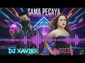 SAMA PECAYA (IBAN VERSION)- DJ XAVIER feat Shirley #ibanhits2025 #dangdut