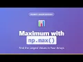 NumPy np max Tutorial Find Maximum Values in Arrays Python Data Analysis