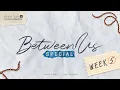 Download Lagu   Between Us Special | Week 5 | Studio Wabi Sabi