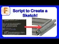 Intro to API in Fusion 360 Part 7 - Creating a Script to Make a Sketch Profile