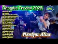 DANGDUT TERBARU 2025 – Penipu Alus, Ngelali | Lagu Dangdut Viral TikTok Paling Enak Sepanjang Tahun