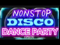 Download Lagu NONSTOP DISCO DANCE PARTY REMIX