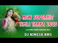 Download Lagu NEW TRENDING SUPERHIT TIMLI TARPA MIX SONG 2025 ( 2.0 TIMLI TARPA VERSION MIX ) DJ NIMESH NMS 🥁🎤🎶