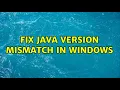 Fix java version mismatch in windows