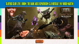 Slayers Club Live | DOOM: The Dark Ages Ripatorium 3.0 Hotseat | w/ Hugo Martin (Live from QuakeCon)