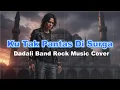 Ku Tak Pantas di Surga - Orchestral Rock Cover by Dadali Band