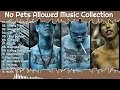 No Pets Allowed Songs Collection 🎵 Patyon Tikas Kalami, Unang Tilaw, Way Limit, Gilit